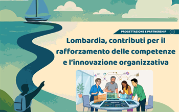 Lombardia, contributi per il rafforzamento delle competenze e l’innovazione organizzativa: scopri il servizio di supporto e accompagnamento di ConfiniOnline per la tua domanda